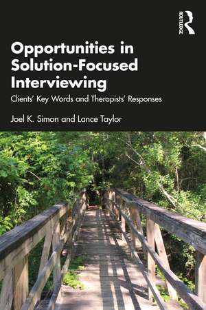 Opportunities in Solution-Focused Interviewing: Clients’ Key Words and Therapists’ Responses de Joel K. Simon