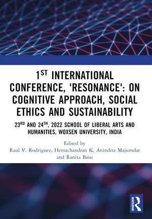 1st International Conference, ‘Resonance’: on Cognitive Approach, Social Ethics and Sustainability: 23 and 24th November, 2022 School Of Liberal Arts and Humanities, Woxsen University, India de Raul V. Rodriguez