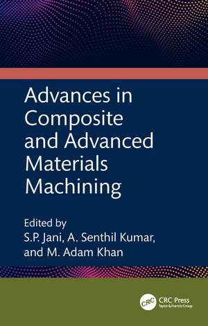 Advances in Composite and Advanced Materials Machining de S.P. Jani