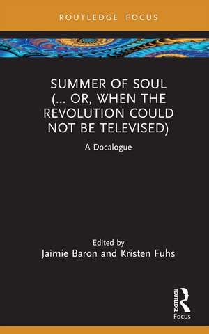 Summer of Soul (... Or, When the Revolution Could Not Be Televised): A Docalogue de Jaimie Baron