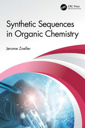 Synthetic Sequences in Organic Chemistry de Jerome Zoeller