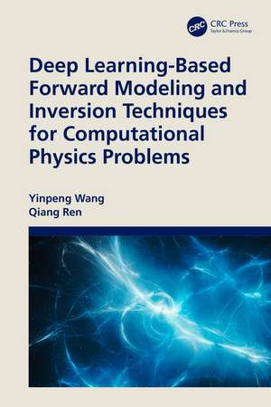 Deep Learning-Based Forward Modeling and Inversion Techniques for Computational Physics Problems de Yinpeng Wang