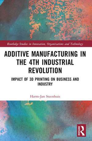 The Business of Additive Manufacturing de Harm-Jan Steenhuis