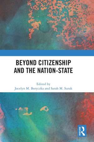 Beyond Citizenship and the Nation-State de Jocelyn M. Boryczka