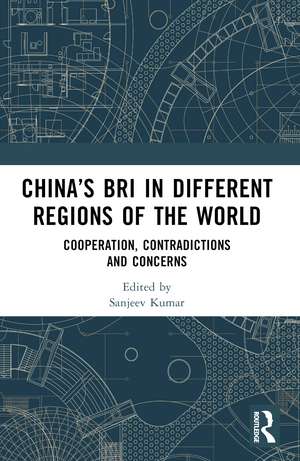 China’s BRI in Different Regions of the World: Cooperation, Contradictions and Concerns de Sanjeev Kumar