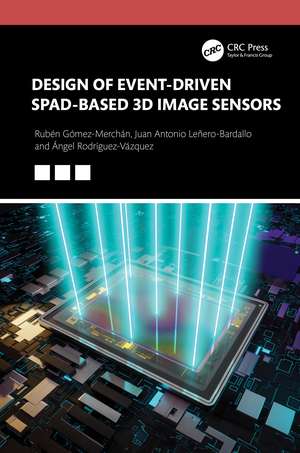 Design of Event-Driven SPAD-Based 3D Image Sensors de Juan Antonio Leñero-Bardallo