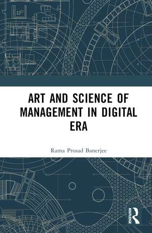 Art and Science of Management in Digital Era de Rama Prosad Banerjee