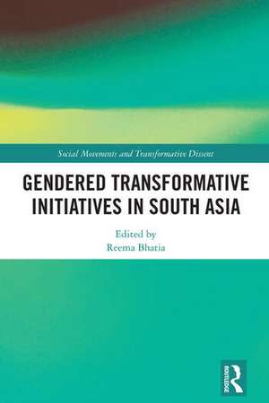 Gendered Transformative Initiatives in South Asia de Reema Bhatia