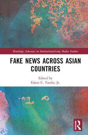 Fake News Across Asian Countries de Edson C. Tandoc Jr.