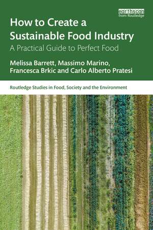 How to Create a Sustainable Food Industry: A Practical Guide to Perfect Food de Melissa Barrett