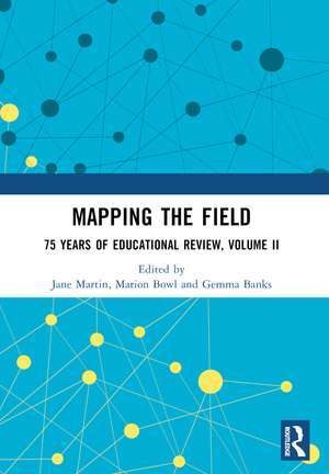 Mapping the Field: 75 Years of Educational Review, Volume II de Jane Martin