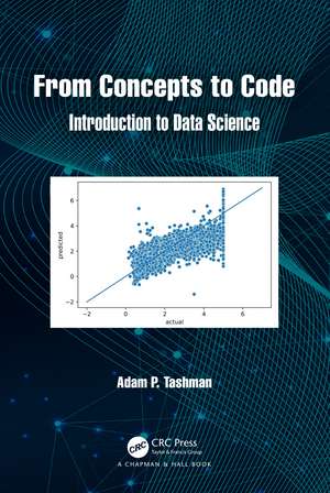 From Concepts to Code: Introduction to Data Science de Adam P. Tashman