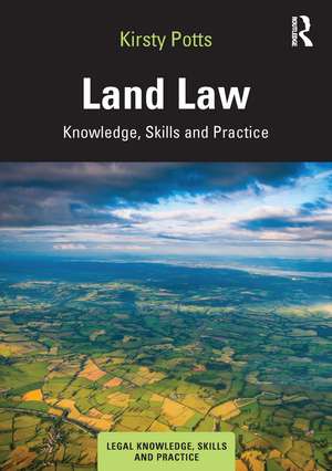 Land Law: Knowledge, Skills and Practice de Kirsty Potts