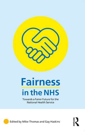 Fairness in the NHS: Towards a Fairer Future for the National Health Service de Mike Thomas