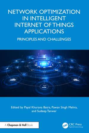 Network Optimization in Intelligent Internet of Things Applications: Principles and Challenges de Payal Khurana Batra