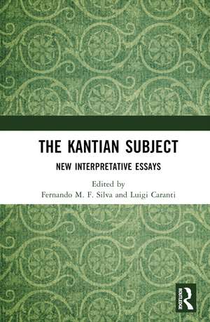 The Kantian Subject: New Interpretative Essays de Fernando M. F. Silva