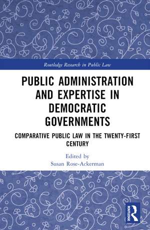 Public Administration and Expertise in Democratic Governments: Comparative Public Law in the Twenty-First Century de Susan Rose-Ackerman