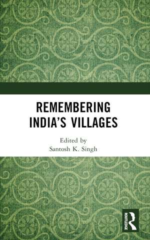 Remembering India’s Villages de Santosh K. Singh