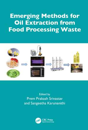 Emerging Methods for Oil Extraction from Food Processing Waste de Prem Prakash Srivastav