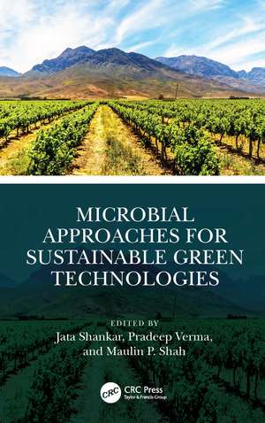 Microbial Approaches for Sustainable Green Technologies de Jata Shankar