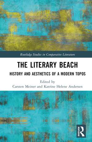 The Literary Beach: History and Aesthetics of a Modern Topos de Carsten Meiner