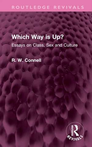 Which Way is Up?: Essays on Class, Sex and Culture de R. W. Connell