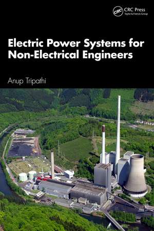 Electric Power Systems for Non-Electrical Engineers de Anup Kumar Tripathi