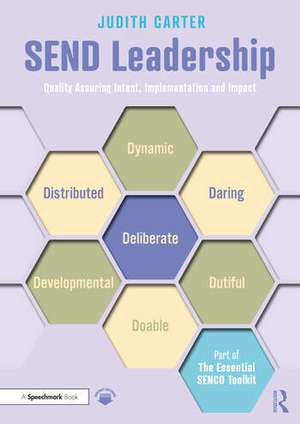 SEND Leadership: Quality Assuring Intent, Implementation and Impact of SEND Systems de Judith Carter