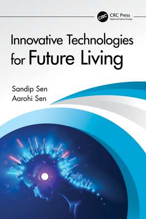 Innovative Technologies for Future Living de Sandip Sen