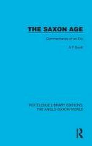 The Saxon Age: Commentaries of an Era de A. F. Scott