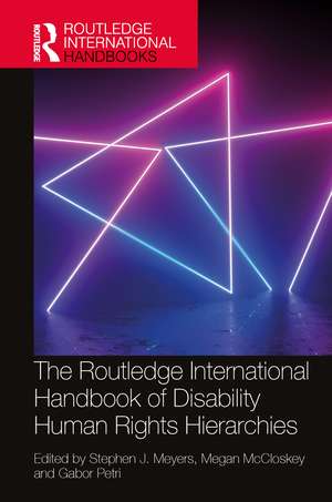 The Routledge International Handbook of Disability Human Rights Hierarchies de Stephen Meyers