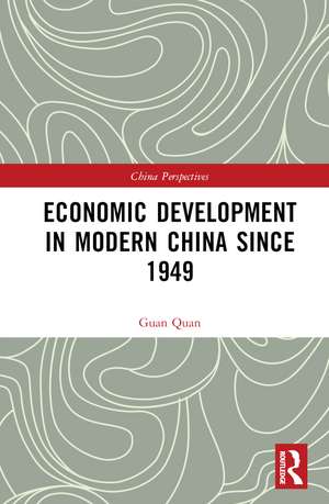 Economic Development in Modern China Since 1949 de Guan Quan