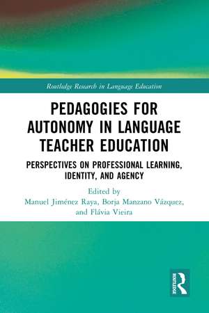 Pedagogies for Autonomy in Language Teacher Education: Perspectives on Professional Learning, Identity, and Agency de Manuel Jiménez Raya