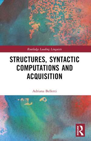 Structures, Syntactic Computations and Acquisition de Adriana Belletti