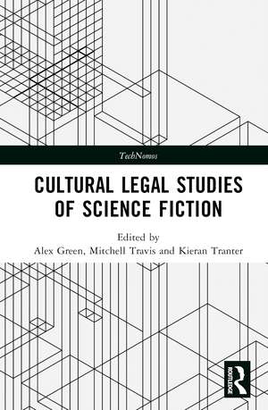 Cultural Legal Studies of Science Fiction de Alex Green