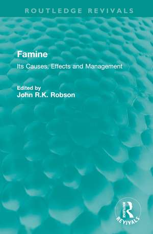 Famine: Its Causes, Effects and Management de John R.K. Robson