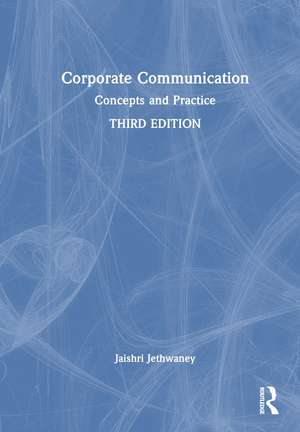 Corporate Communication: Concepts and Practice de Jaishri Jethwaney