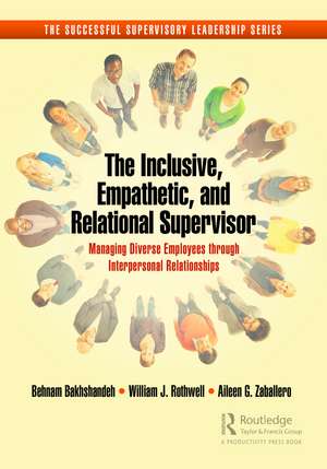 The Inclusive, Empathetic, and Relational Supervisor: Managing Diverse Employees through Interpersonal Relationships de Behnam Bakhshandeh