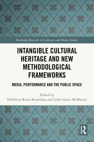 Intangible Cultural Heritage and New Methodological Frameworks de Eleftheria Rania Kosmidou