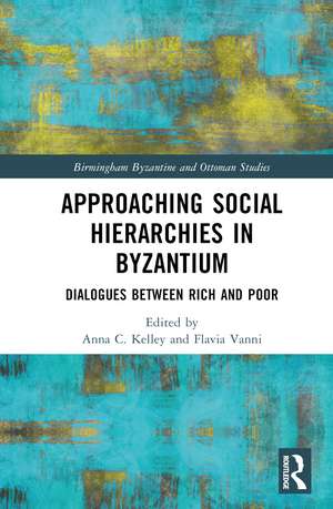 Approaching Social Hierarchies in Byzantium: Dialogues Between Rich and Poor de Anna C. Kelley