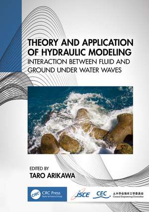 Theory and Application of Hydraulic Modeling: Interaction between Wave and Ground Motion de Taro Arikawa