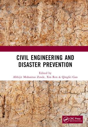 Civil Engineering and Disaster Prevention: Proceedings of the 4th International Conference on Civil, Architecture and Disaster Prevention and Control (CADPC 2023), Suzhou, China, 24-26 March 2023 de Abhijit Mohanrao Zende