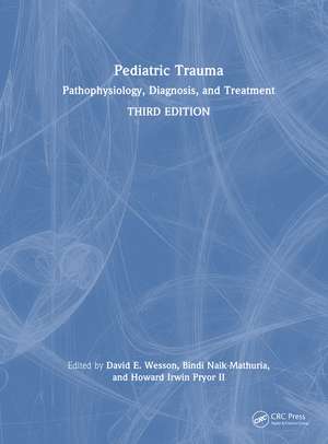 Pediatric Trauma: Pathophysiology, Diagnosis, and Treatment de David E. Wesson