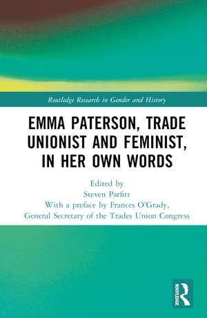 Emma Paterson, Trade Unionist and Feminist, In Her Own Words de Steven Parfitt