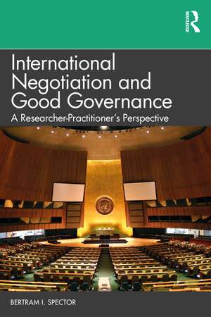 International Negotiation and Good Governance: A Researcher-Practitioner’s Perspective de Bertram I. Spector