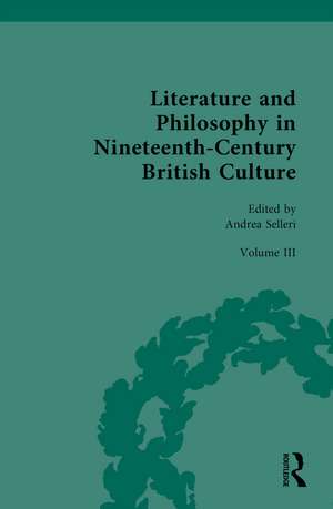 Literature and Philosophy in Nineteenth Century British Culture: Volume III: Literature and Philosophy in the ‘Long-Late-Victorian’ Period de Andrea Selleri