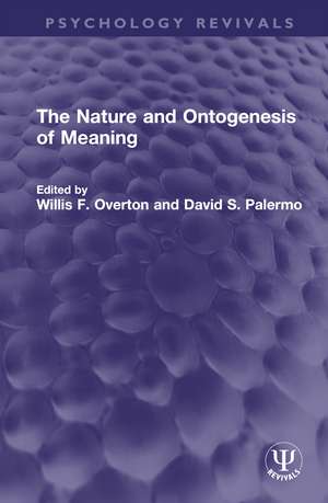 The Nature and Ontogenesis of Meaning de Willis F. Overton