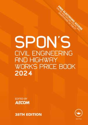 Spon's Civil Engineering and Highway Works Price Book 2024 de AECOM