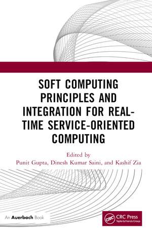 Soft Computing Principles and Integration for Real-Time Service-Oriented Computing de Punit Gupta