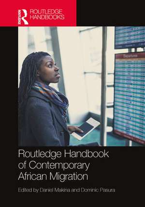 Routledge Handbook of Contemporary African Migration de Daniel Makina